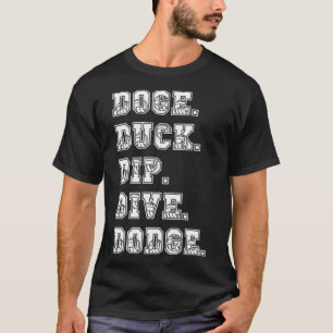 Dodge Duck Dip Dive Dodge Dodgeball labrador mom l T-Shirt