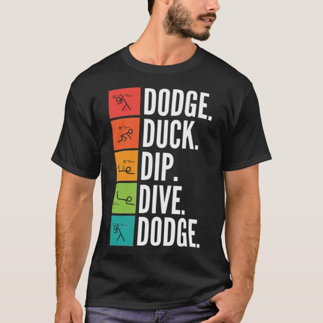Dodge Duck Dip Dive Dodge Funny Dodgeball labrador T-Shirt (Front)