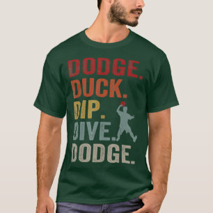 Dodge Duck Dip Dive Dodge Gaga Ball Vintage Dodgeb T-Shirt