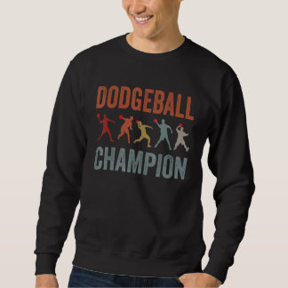 Dodgeball Champion Gaga Ball Dodgeball Player Dodg Sweatshirt