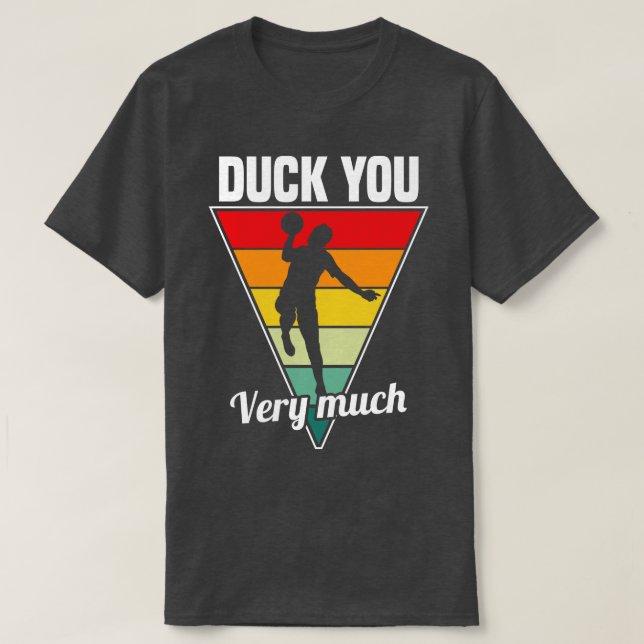Dodgeball Duck You Very Much T-Shirt (Design Front)