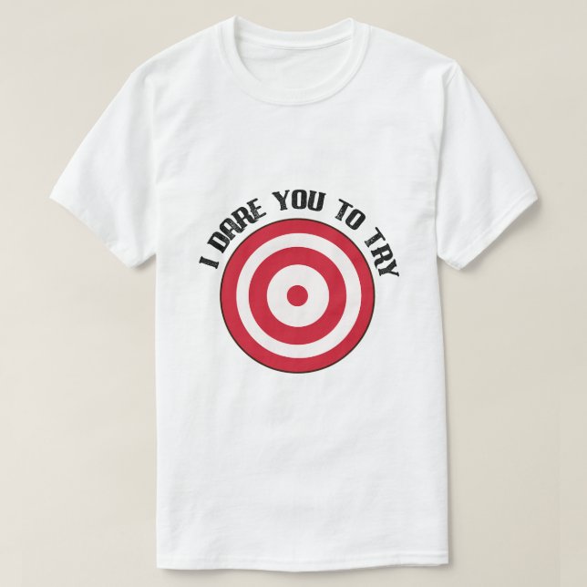 Dodgeball I Dare You With Bullseye Target on Chest T-Shirt (Design Front)