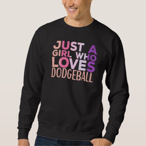 Dodgeball Player Apparel Dodge Ball Quote  1 Sweatshirt