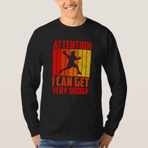 Dodgeball Player Attention I Can Get Very Dodgy T_Shirt