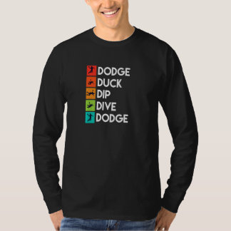 Dodgeball Player Quotes Apparel Dodge Ball T-Shirt