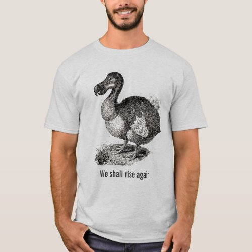 Dodo Bird will rise again Shirt