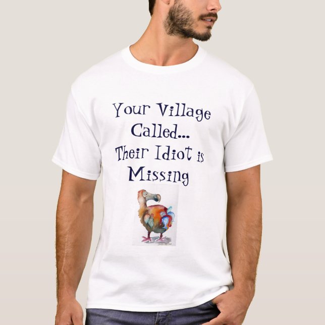 Dodo-Bird-Your Village Called T-Shirt (Front)