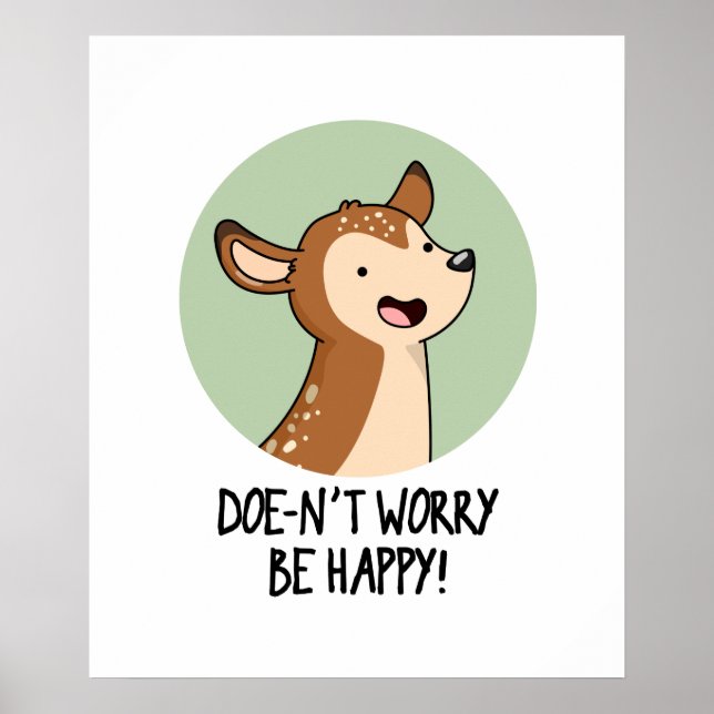 Doe-nt Worry Be Happy Funny Deer Pun  Poster (Front)