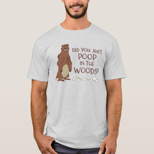Does A Bear Poop In The Woods? T-Shirt
