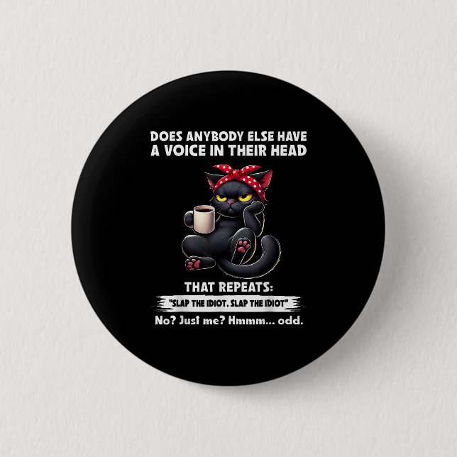 Does Anybody Else Have A Voice In Their Head That  Button (Front)