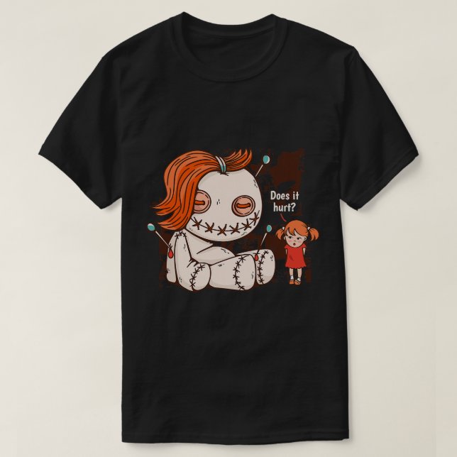 Does It Hurt Like That Magical Voodoo Dolls T-Shirt (Design Front)