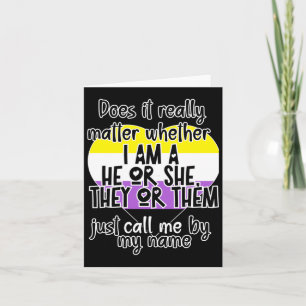 Does It Really Whether I Am A He Or She  Card