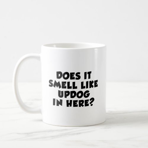 Does It Smell Like Updog In Here Joke Coffee Mug