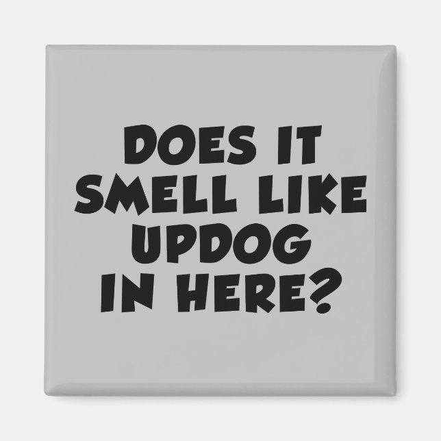 Does It Smell Like Updog In Here Joke Magnet (Front)
