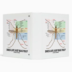 Does Life Just Bug You? Mosquito Anatomy 3 Ring Binder