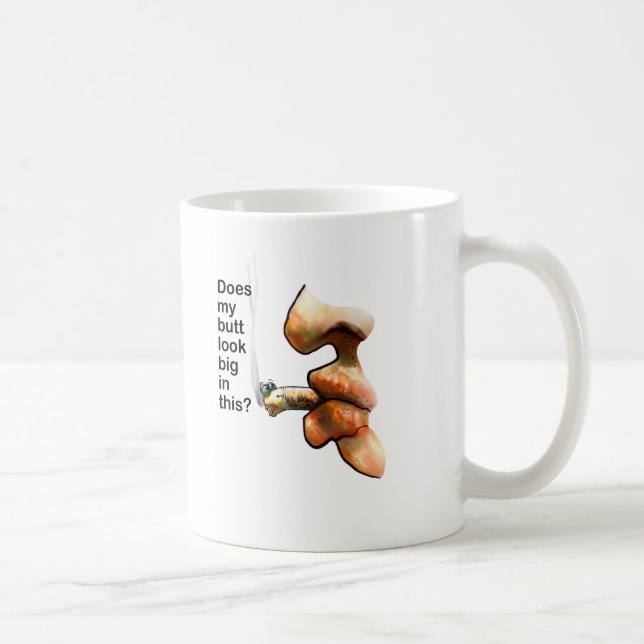 does my butt look big in this? coffee mug (Right)