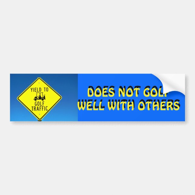 Does Not Golf Well With Others Funny Bumper Sticker (Front)