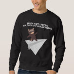 Does Not Listen Or Follow Directions - Raccoon Pap Sweatshirt