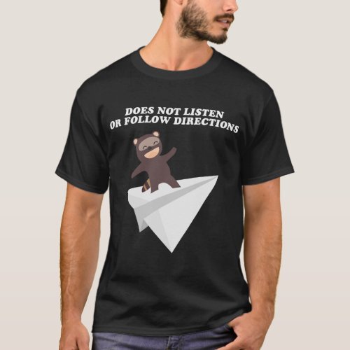 Does Not Listen Or Follow Directions _ Raccoon Pap T_Shirt