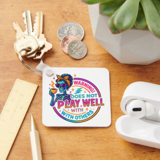 Does Not Play Well.... Keychain