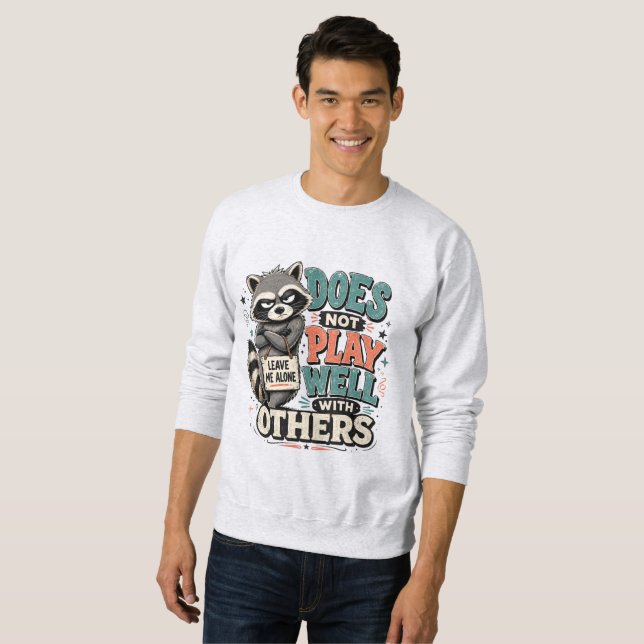 Does Not Play Well Sweatshirt (Front Full)