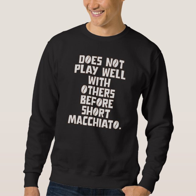 Does Not Play Well With Others Before Short Macchi Sweatshirt (Front)