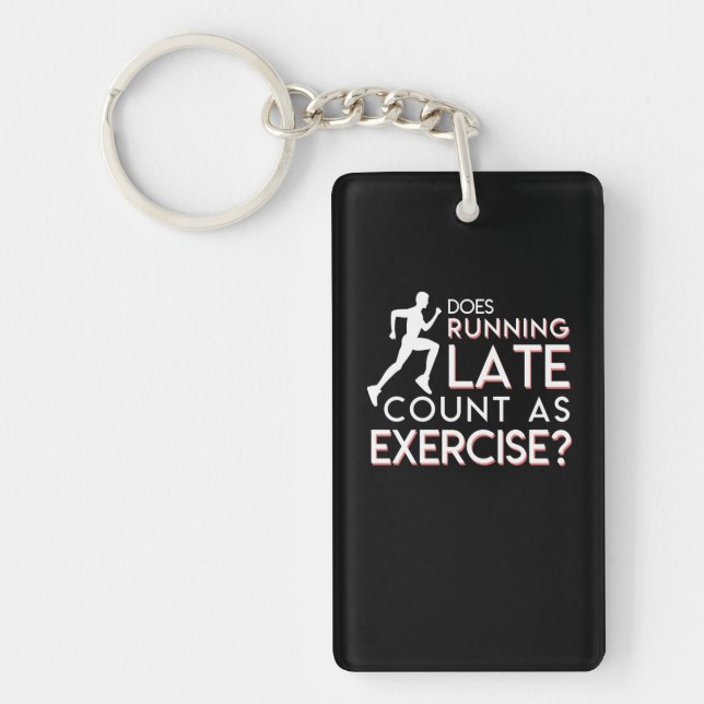 Does Running Late Count As Exercise Gift Keychain (Front)
