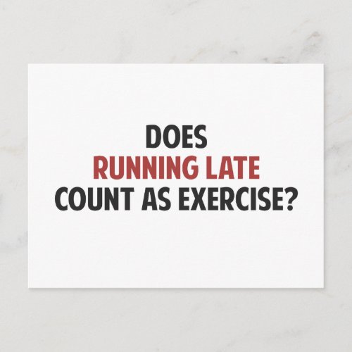 Does Running Late Count as Exercise Postcard