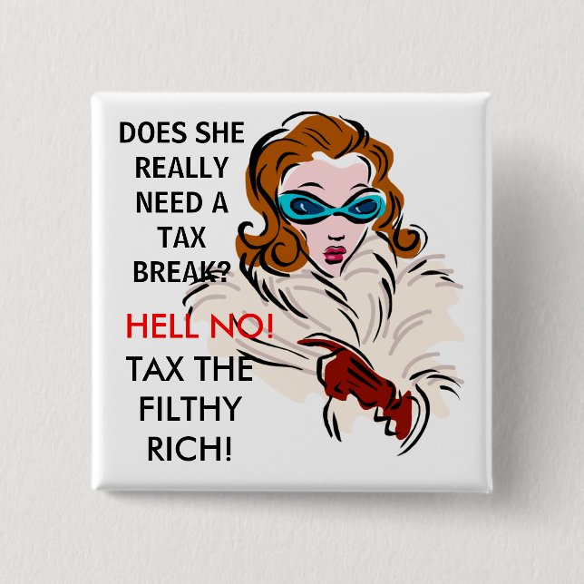 DOES SHE NEED A TAX BREAK? PINBACK BUTTON (Front)