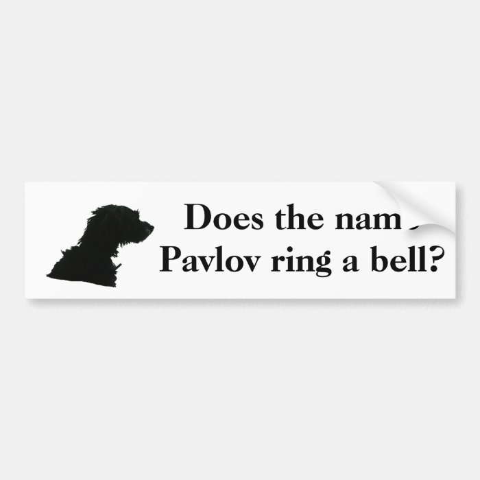 Does the name Pavlov ring a bell? Bumper Sticker Zazzle