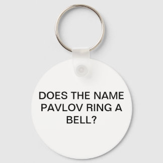 DOES THE NAME PAVLOV RING A BELL KEYCHAIN