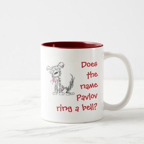 Does the name Pavlov ring a bell Two_Tone Coffee Mug