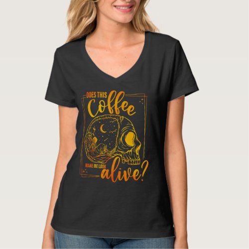Does This Coffee Makes Me Look Alive  Halloween T_Shirt