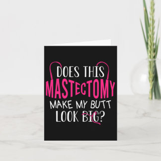 Does This Mastectomy Make My Butt Look Big Breast  Card