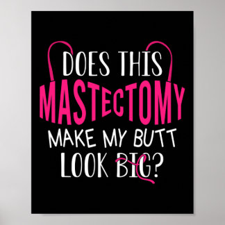 Does This Mastectomy Make My Butt Look Big Breast  Poster