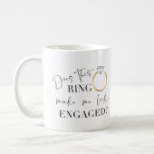 Does This Ring Make Me Look Engaged Calligraphy Coffee Mug (Left)