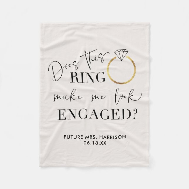 DOES THIS RING Make Me Look Engaged Calligraphy Fleece Blanket (Front)