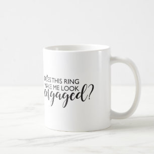 Does this ring make me look engaged? coffee mug