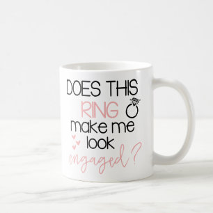 Does this Ring Make me Look Engaged Coffee Mug