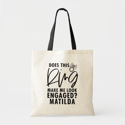 Does this ring make me look engaged fiancee bride tote bag