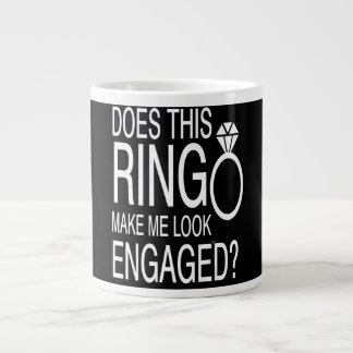 Does This Ring Make Me Look Engaged? Giant Coffee Mug