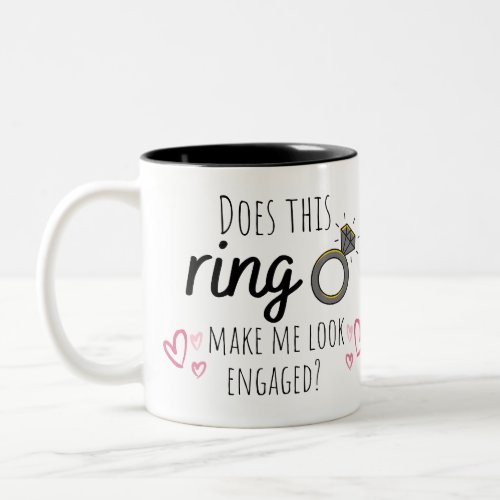 Does this ring make me look engaged Mug