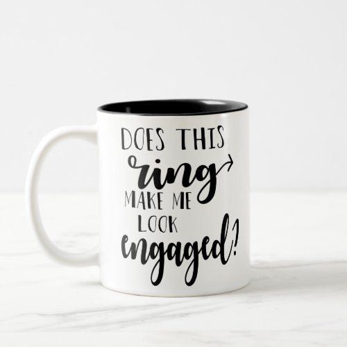 Does this ring make me look engaged Two_Tone coffee mug