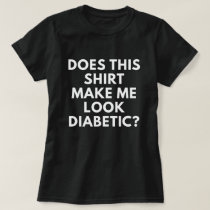 Does This Shirt Make Me Look Diabetic?