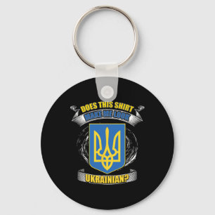 Does This Shirt Make Me Look Ukrainian Ukraine Fla Keychain