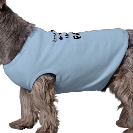 Does This T-shirt Make Me Look FAT? (Side)