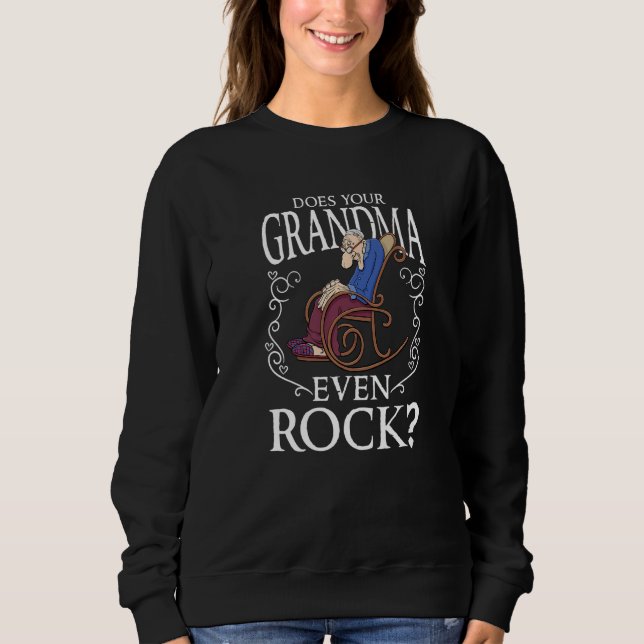 Does your grandma even rock  cool granny Premium Sweatshirt (Front)