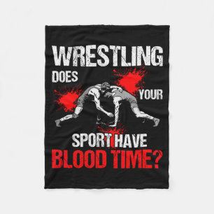 Does Your Srt Have Blood Time Funny Wrestling Love Fleece Blanket