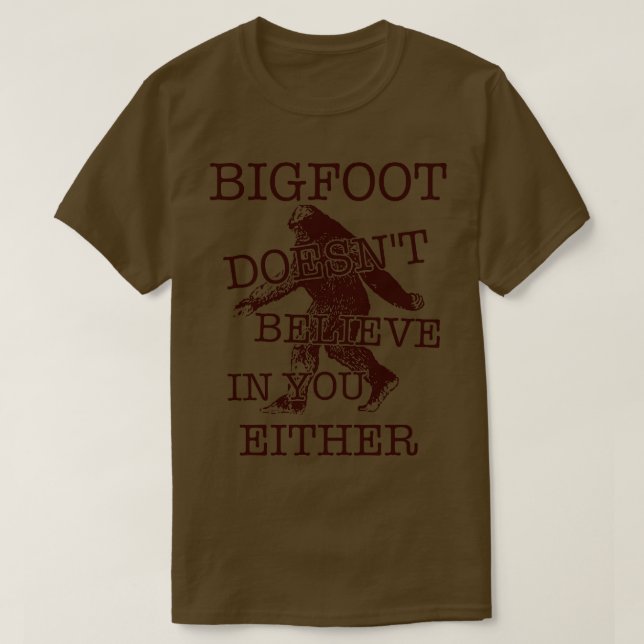 Doesnt Believe In You Either Cryptozoology T-Shirt (Design Front)