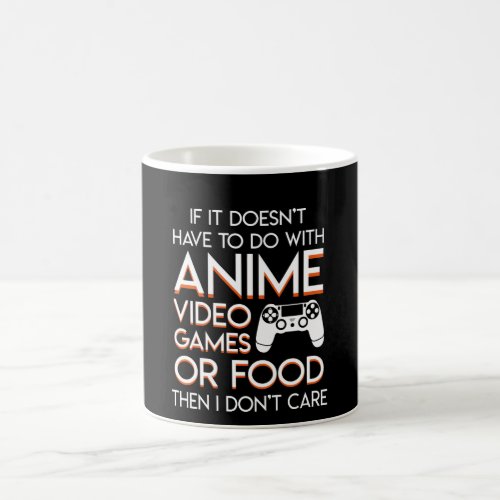 Doesnt Have Anime Video Games Food Dont Care Coffee Mug